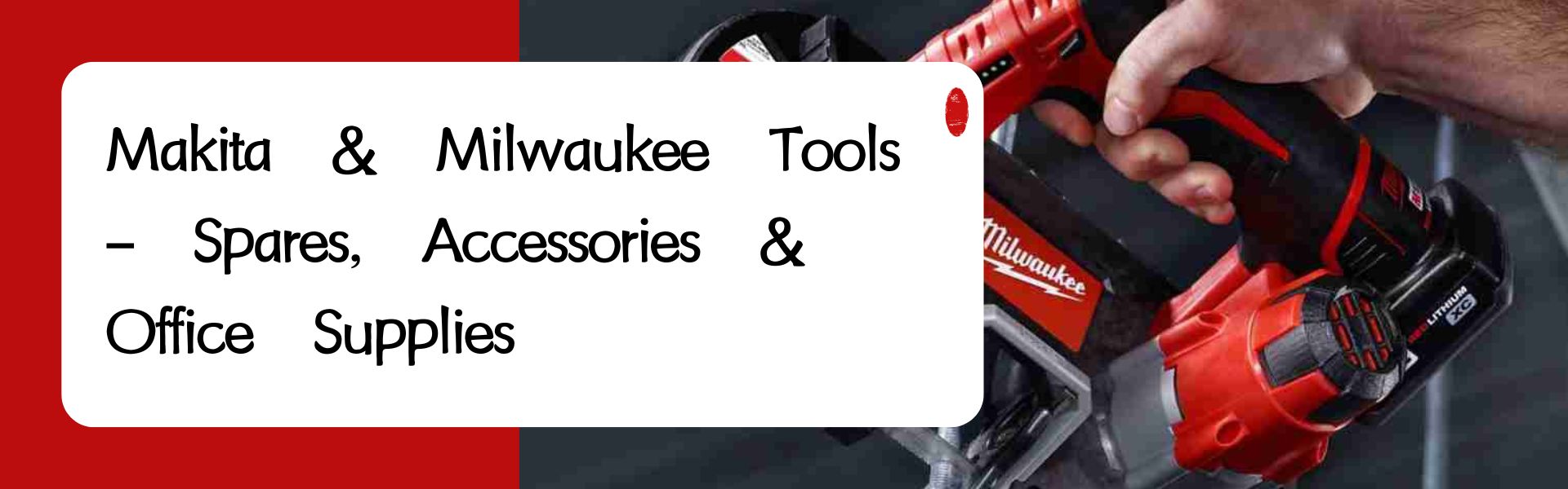 Makita & Milwaukee Tools – Spares, Accessories & Office Supplies